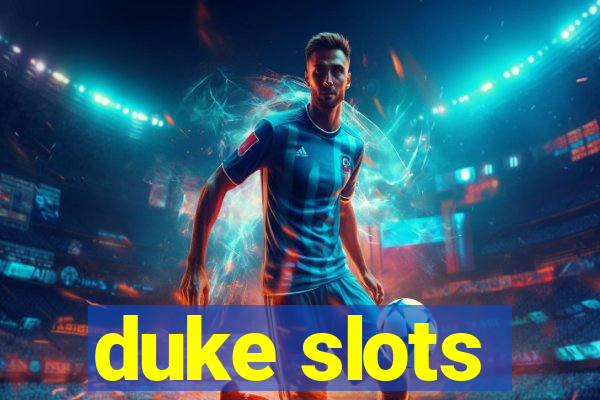 duke slots